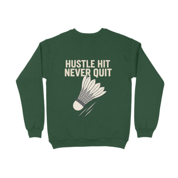"Hustle Hit Never Quit" Badminton Sweatshirt - Image 6