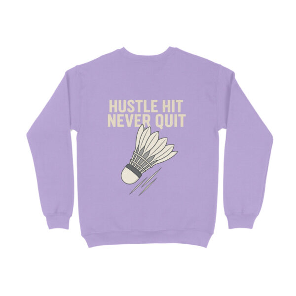 "Hustle Hit Never Quit" Badminton Sweatshirt - Image 14