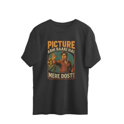 Picture Abhi Baaki Hai, Mere Dost! Oversized T-Shirt